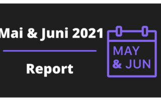 Mai & Juni 2021 - Monatliches Reporting