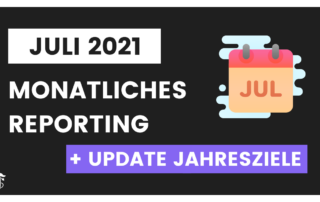 Monatliches Reporting - Juli 2021 (+ Update Jahresziele)