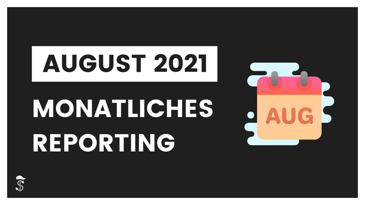 August 2021 - Monatliches Reporting